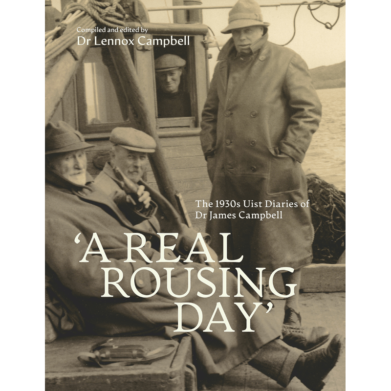 'A Real Rousing Day' : The 1930's Uist Diaries of Dr James Campbell