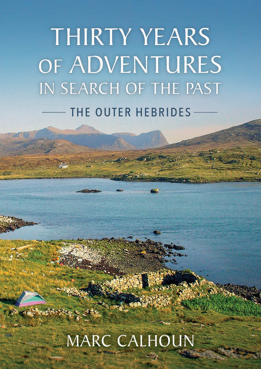 THIRTY YEARS OF ADVENTURE IN SEARCH OF THE PAST. THE OUTER HEBRIDES