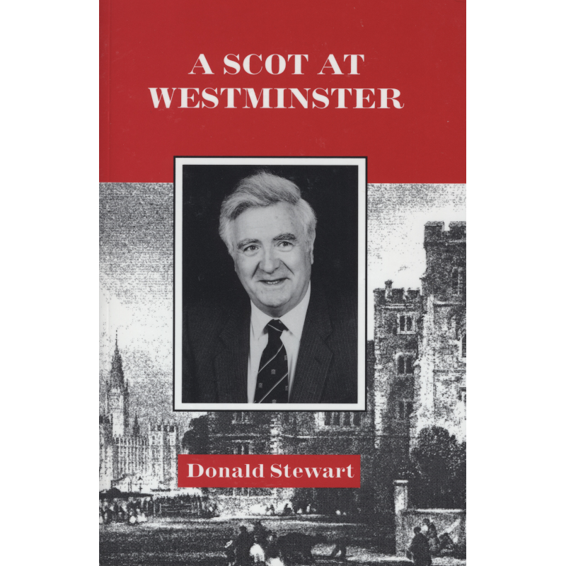 A Scot at Westminster by Donald Stewart