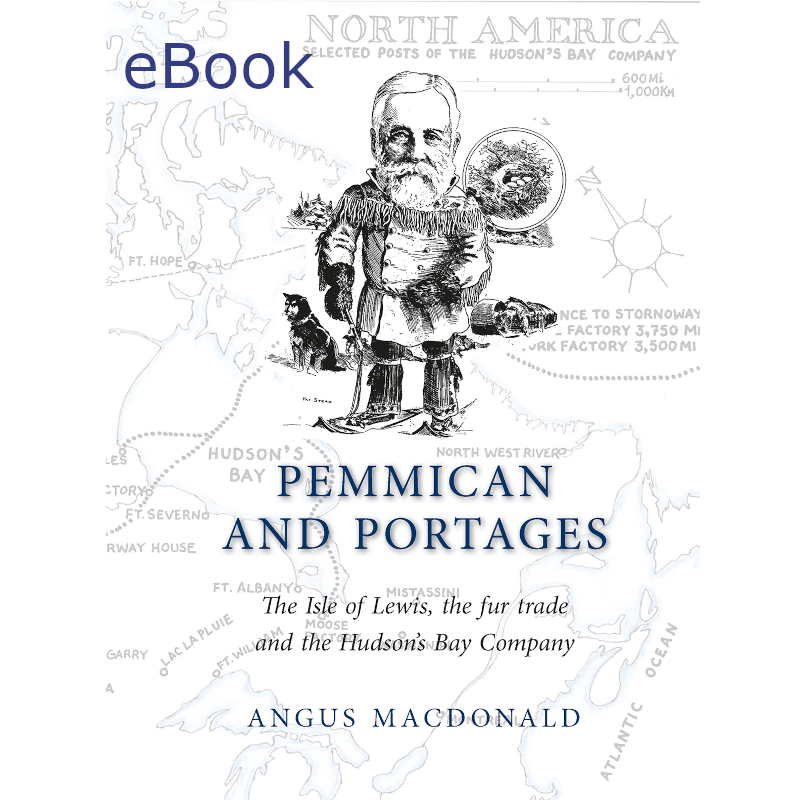eBook - Pemmican and Portages. The Isle of Lewis, the fur trade and the Hudson's Bay Company.