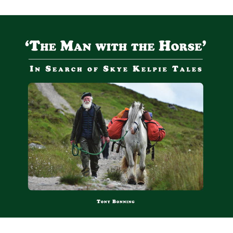 The Man with the Horse - In Search of Skye Kelpie Tales