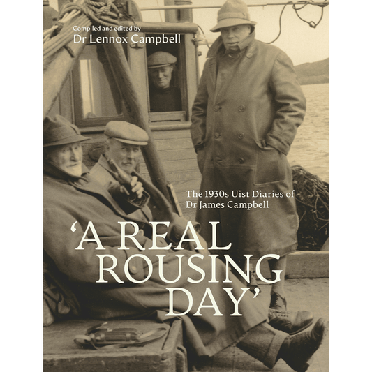 'A Real Rousing Day' : The 1930's Uist Diaries of Dr James Campbell