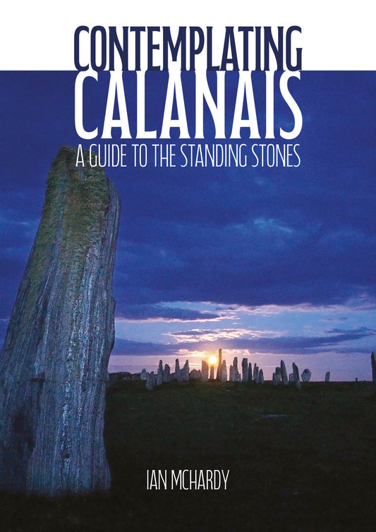 Contemplating Calanais (Callanish) - A Guide to the Standing Stones - Cover Image - Outer Hebrides Guidebook
