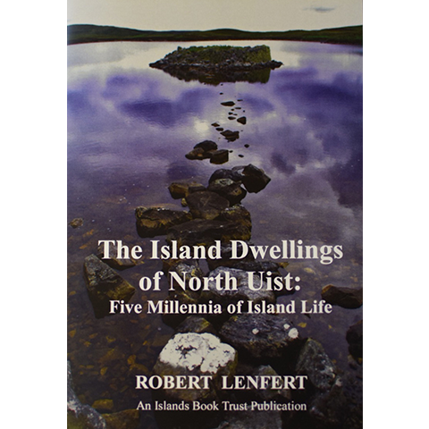 The Island Dwellings of North Uist - Islands Book Trust