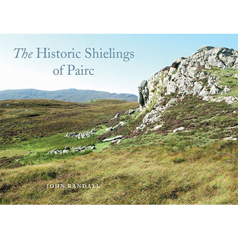 The Historic Shielings of Pairc | Islands Book Trust